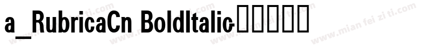 a_RubricaCn BoldItalic字体转换